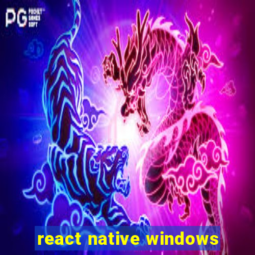 react native windows